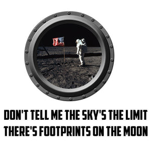 Don't Tell Me The Skys the Limit When There's Footprints on the Moon Wall Decal